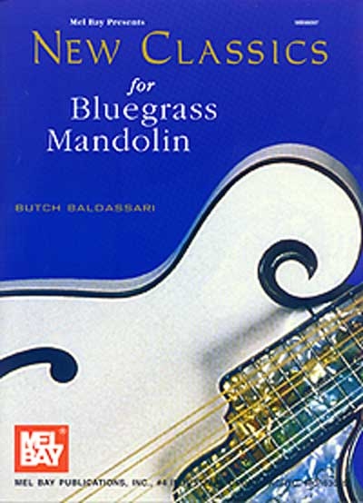 New Classics For Bluegrass Mandolin (BALDASSARI BUTCH)