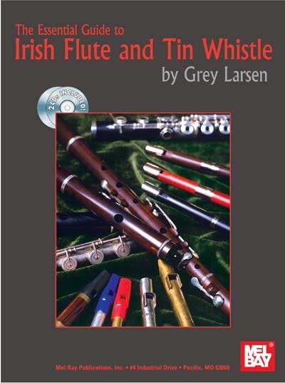Essential Guide To Irish Flûte And Tin Whistle (LARSEN GREY)