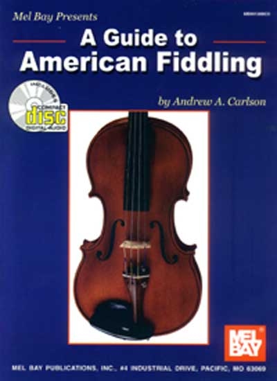 A Guide To American Fiddling (CARLSON ANDREW)