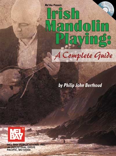 Irish Mandolin Playing : A Complete Guide (BERTHOUD PHILIP JOHN)