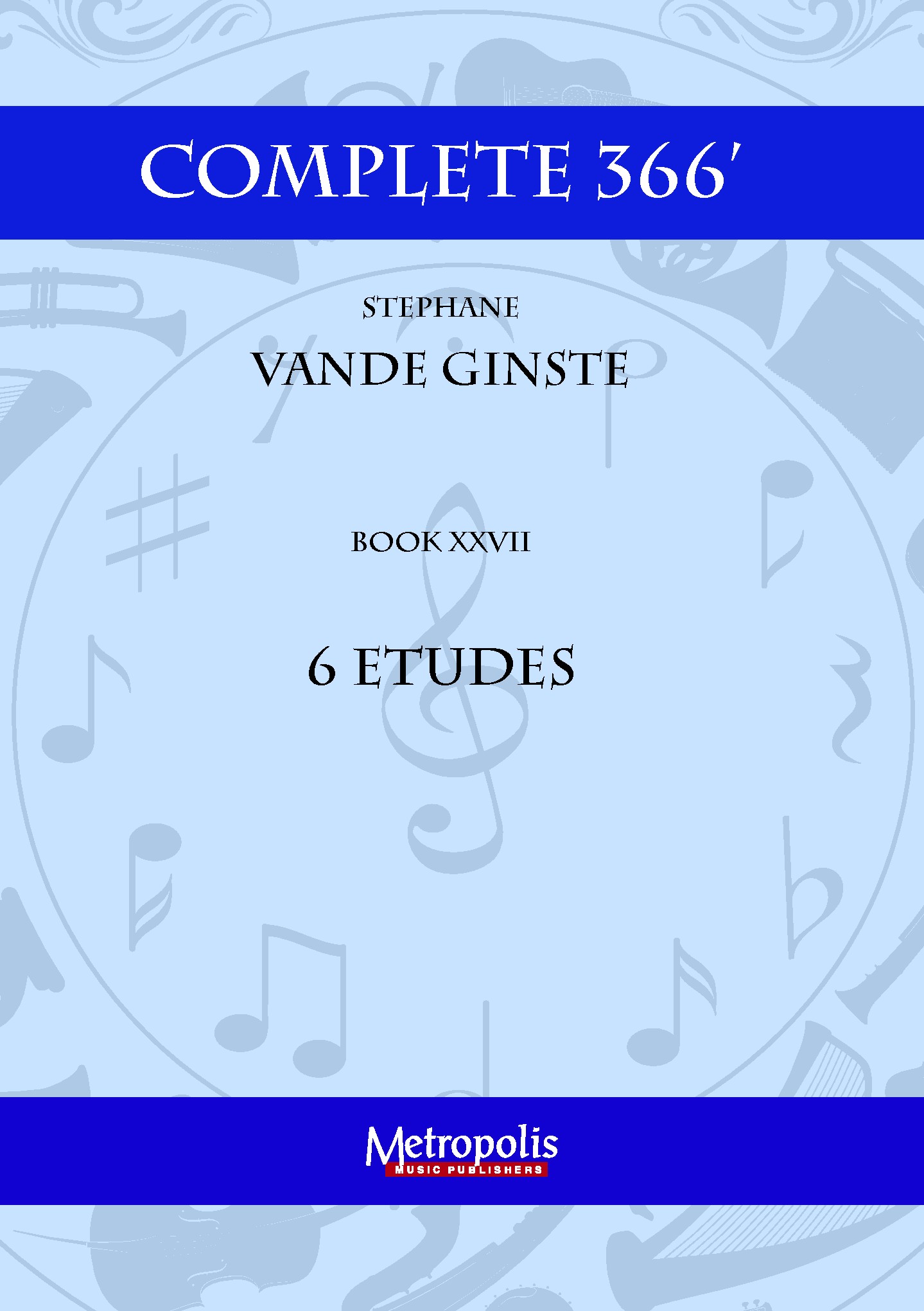 Complete 366' Book Xxvii 6 Etudes (VANDE GINSTE STEPHANE)