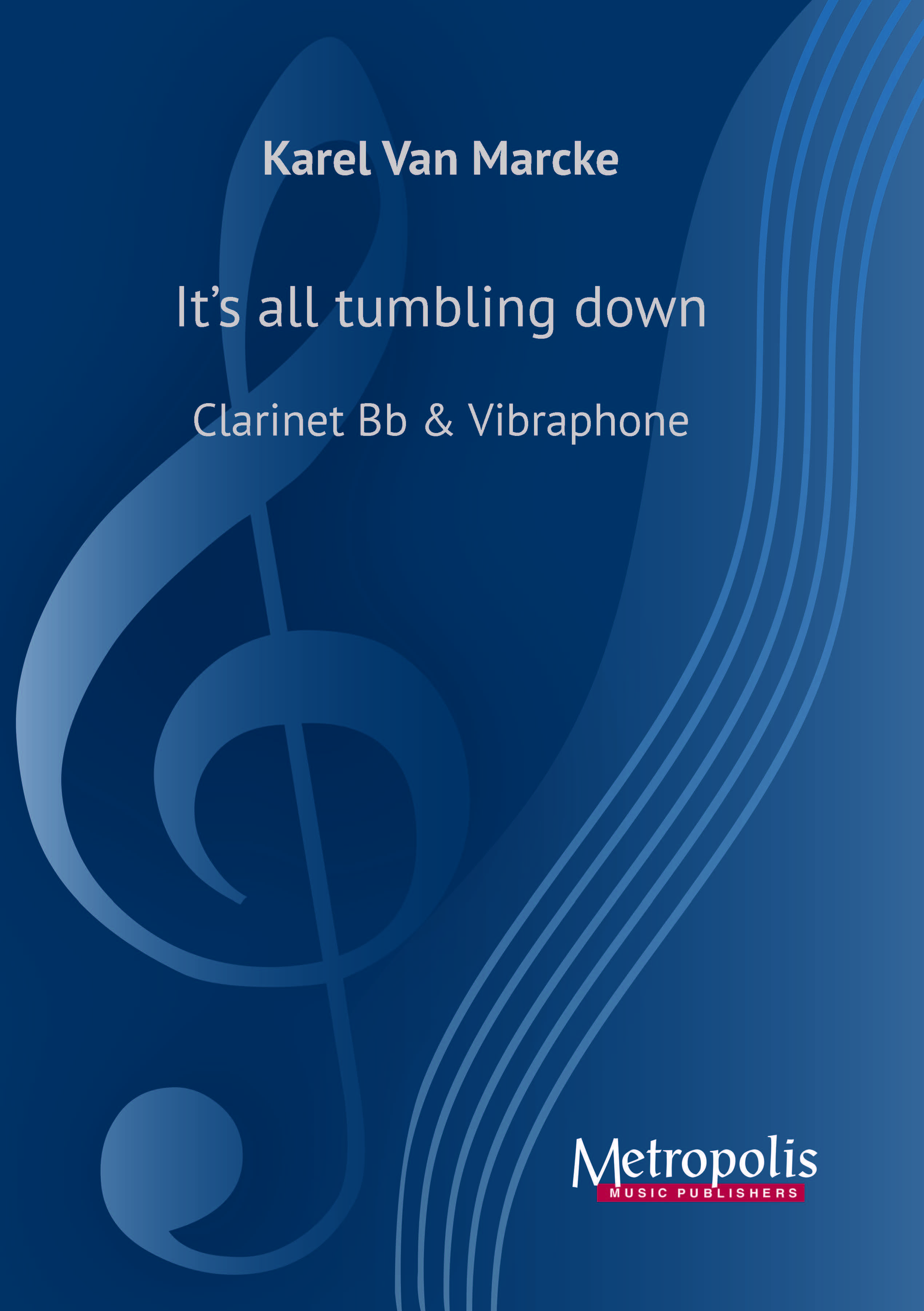 It's all tumbling down for Clarinet and Vibraphone (VAN MARCKE KAREL)