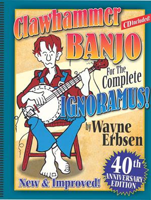 Clawhammer Banjo For The Complete Ignoramus