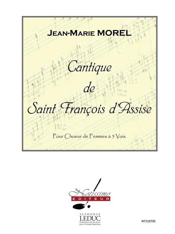 Cantique De Saint Francois D'Assise/Choeur De Femmes A 5 Voix Sans Accpt (MOREL)