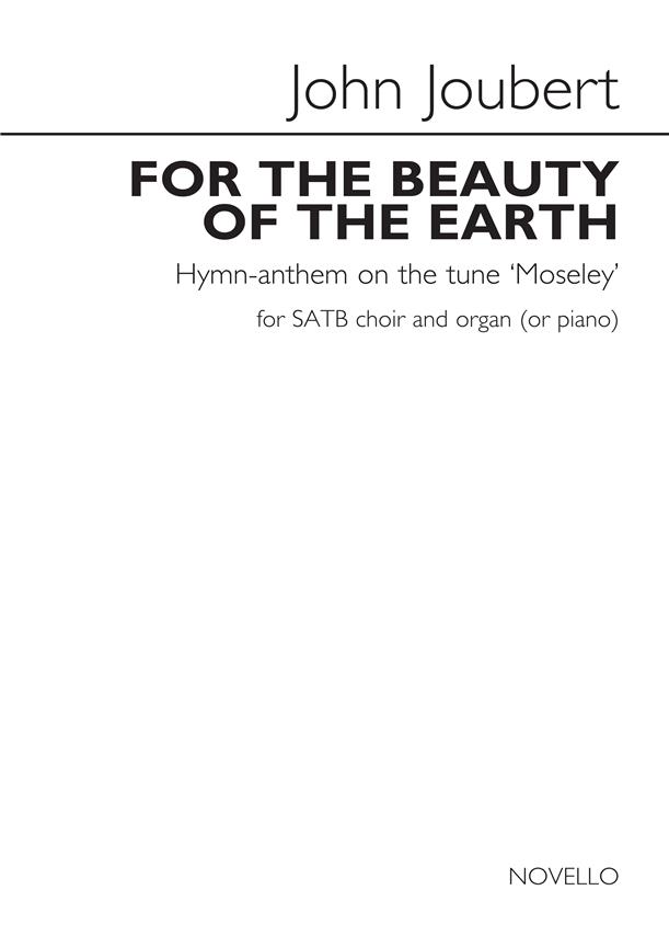 For The Beauty Of The Earth - Hymn-Anthem On The Tune 'Moseley'