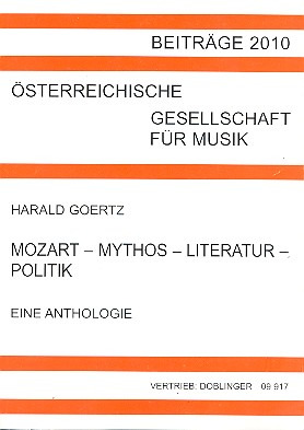 Mozart - Mythos - Oper - Politik Eine Anthologie