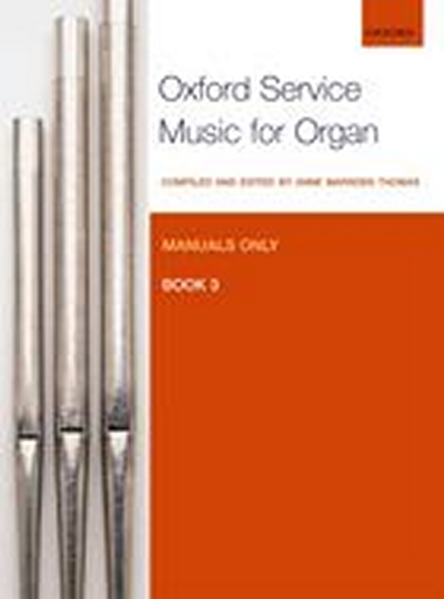 Oxford Service Music For Organ: Manuals Only, Book 3 (MARSDEN THOMAS ANNE)