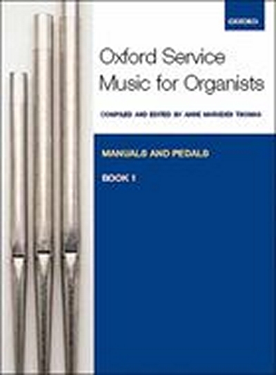 Oxford Service Music For Organ: Manuals And Pedals, Book 1 (MARSDEN THOMAS ANNE)