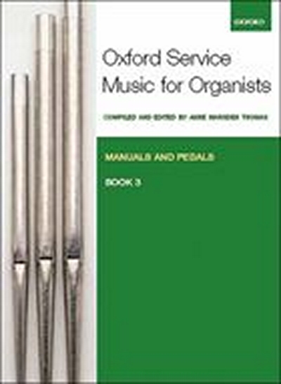 Oxford Service Music For Organ: Manuals And Pedals, Book 3 (MARSDEN THOMAS ANNE)