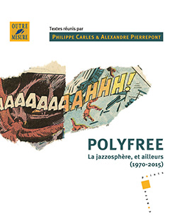 Polyfree - La jazzosphère, et ailleurs (1970-2015)