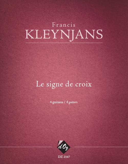 Le Signe De Croix, Op. 296 (KLEYNJANS FRANCIS)