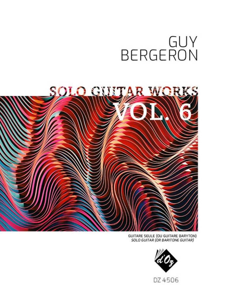 Solo Guitar Works, vol. 6 (BERGERON GUY)