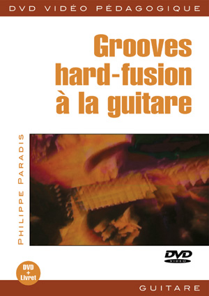 Grooves Hard/Fusion A La Guitare (PARADIS PHILIPPE)