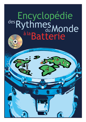 Encyclopédie Des Rythmes Du Monde A La Batterie
