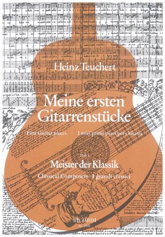 Meine Ersten Gitarrenstücke - Meister Der Klassik (TEUCHERT HEINZ)