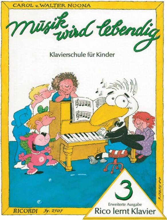 Musik Wird Lebendig - Rico Lernt Klavier 3 (NOONA WALTER)
