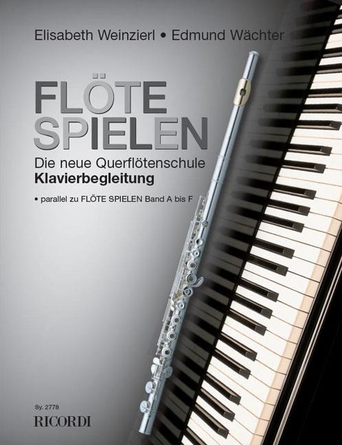 Flöte Spielen - Klavierbegleitung Band A - F (WEINZIERL-WACHTER ELISABETH / WACHTER EDMUND)