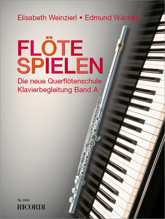 Flöte Spielen - Klavierbegleitung Band A (WEINZIERL-WACHTER ELISABETH / WACHTER EDMUND)