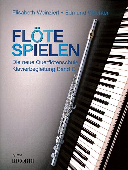 Flöte Spielen - Klavierbegleitung Band C (WEINZIERL / EDMUND WACHTER)