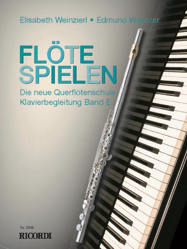 Flöte Spielen - Klavierbegleitung Band E (WEINZIERL / EDMUND WACHTER)