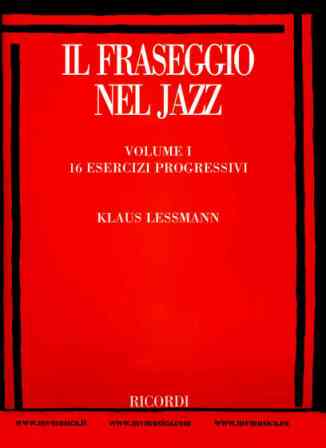 Il Fraseggio Nel Jazz. Vol.I : 16 Esercizi Progressivi