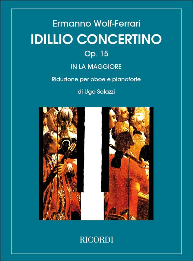 Idillio-Concertino In La Op. 15 Per Oboe, Archi E 2 Corni