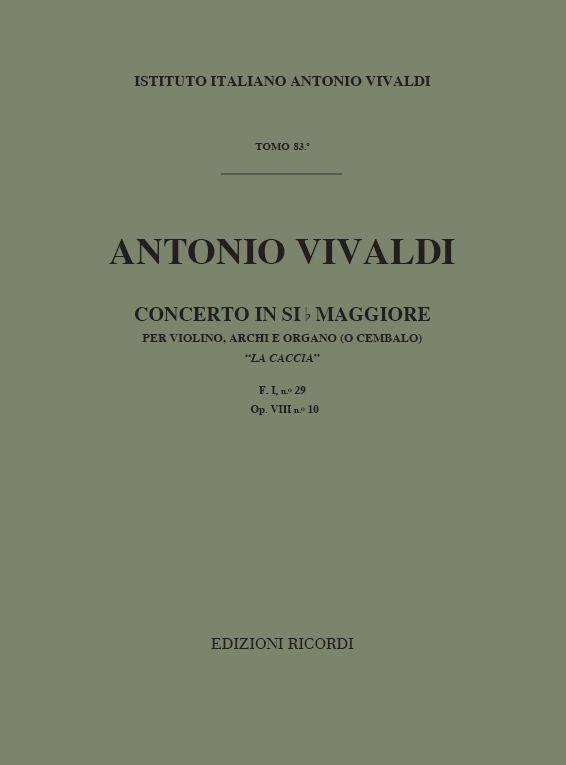 Concerto Per Vl.Archi E Bc: In Si Bem. La Caccia Op. VIii N 10 Rv 362 - F.I/29 Tomo 83 (VIVALDI ANTONIO)