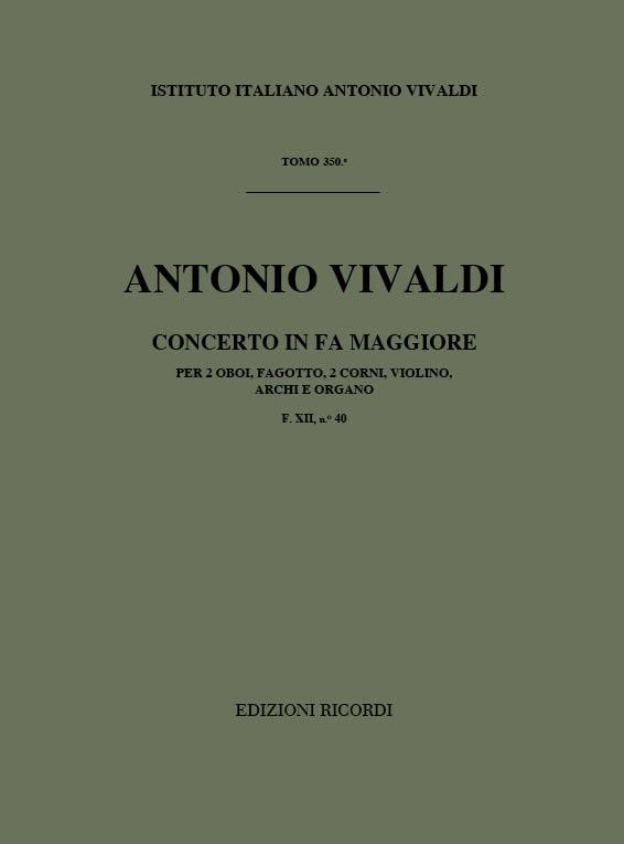 Concerto Per Strum. Diversi, Archi E B.C.: In Fa Per 2 Ob., Fg., 2 Cr. E Vl. Rv 571 - F.XII/40 Tomo 350 (VIVALDI ANTONIO)