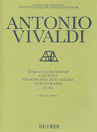 Vengo A Voi, Luci Adorate. Cantata Per S., 2 Vl., Vla E B. Rv 682 (VIVALDI ANTONIO)