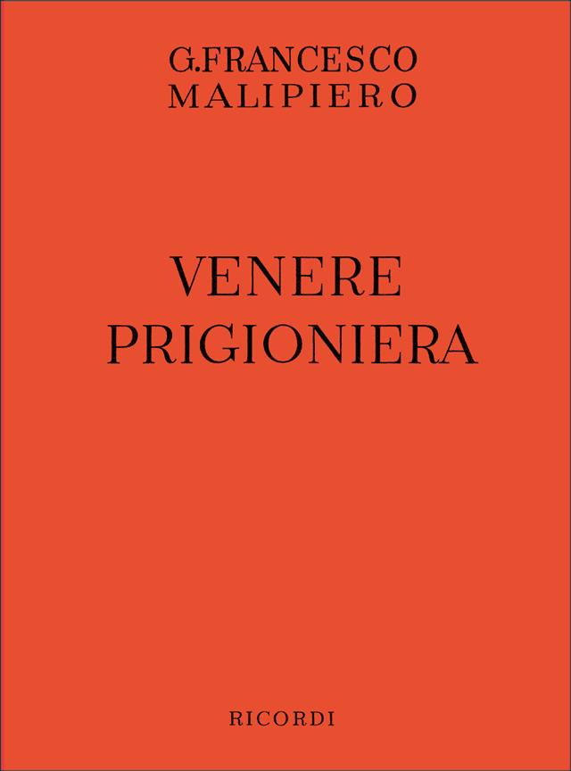 Venere Prigioniera (MALIPIERO GIAN FRANCESCO)