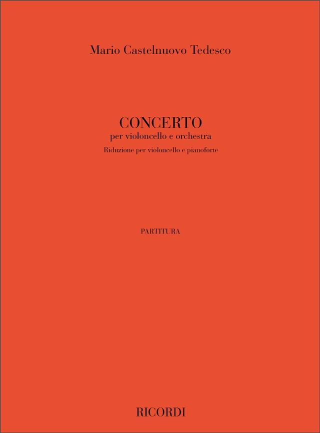 Concerto Per Violoncello E Orchestra (CASTELNUOVO-TEDESCO MARIO)