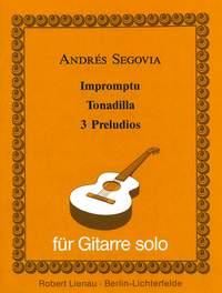 Impromptu, Tonadilla, 3 Preludios Pour Guitare Solo (SEGOVIA ANDRES)