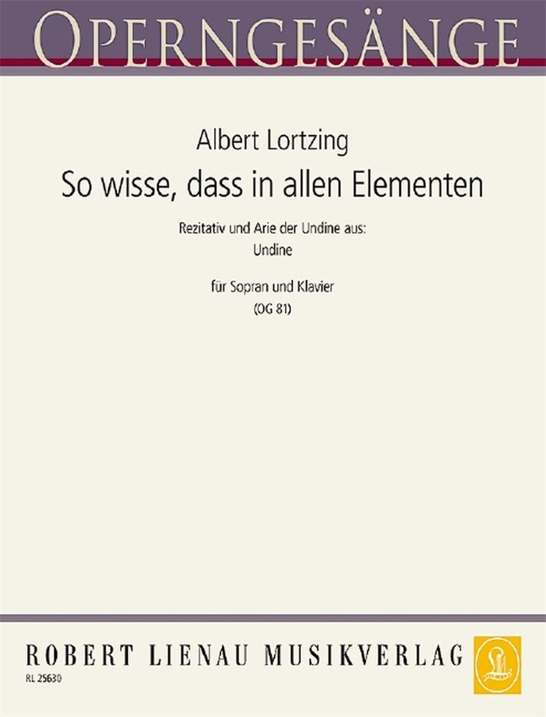 So Wisse, Dass In Allen Elementen (Undine) (Og 81) (LORTZING ALBERT)