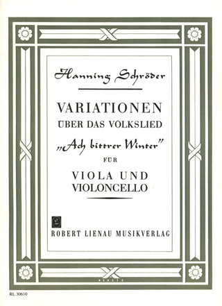 Variations On The Folk Song Ach, Bittrer Winter (Oh, Bitter Winter) (SCHRODER HANNING)