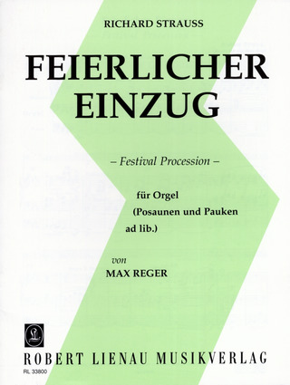 Feierlicher Einzug (Festival Procession) (With 2-3 Trombones And 3 Timpani Ad Lib.) (STRAUSS RICHARD / REGER MAX)