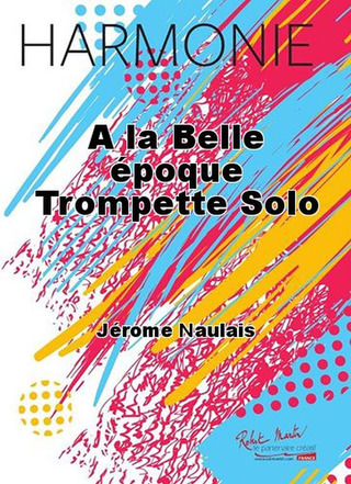 A La Belle Epoque Trompette Solo (NAULAIS JEROME)