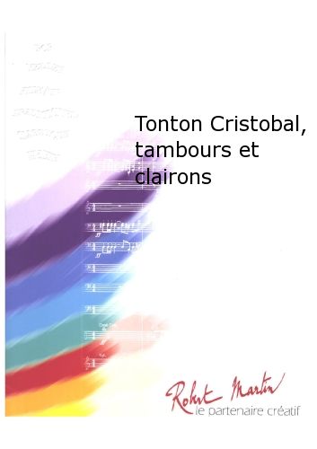 Tonton Cristobal, Tambours Et Clairons