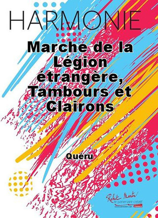 Marche De La Légion Etrangère, Tambours Et Clairons (QUERU)