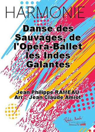 Danse Des Sauvages, De L'Opéra-Ballet Les Indes Galantes (RAMEAU JEAN-PHILIPPE)