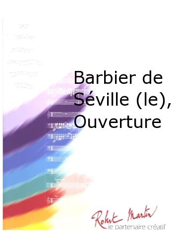 Barbier De Séville (Le), Ouverture (Il barbiere di Siviglia) (ROSSINI GIOACHINO)
