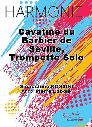 Cavatine Du Barbier De Séville, Trompette Solo (Il barbiere di Siviglia) (ROSSINI GIOACHINO)