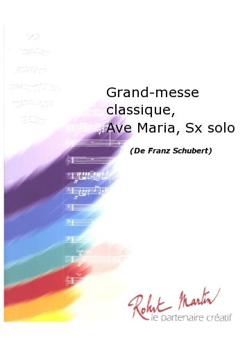 Grand-Messe Classique, Ave Maria, Sx Solo (SCHUBERT FRANZ)