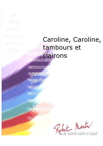 Caroline, Caroline, Tambours Et Clairons (SCOTTO VINCENT)
