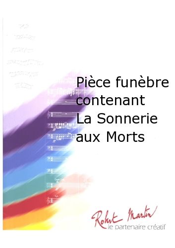 Pièce Funèbre Contenant La Sonnerie Aux Morts (SEMLER-COLLERY ANDRE)