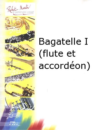 Bagatelle I (Flûte Et Accordéon) (THILLOY PIERRE)