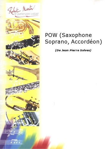 Pow (Saxophone Soprano, Accordéon) (SOLVES JEAN-PIERRE)