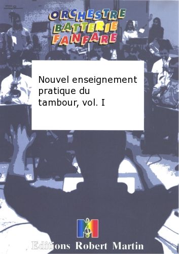Nouvel Enseignement Pratique Du Tambour, Vol. I (TREMINE ANDRE)