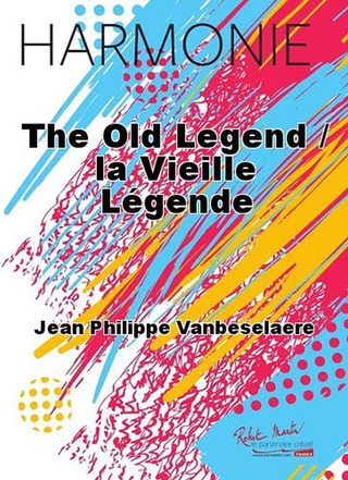 The Old Legend / La Vieille Légende (VANBESELAERE JEAN-PHILIPPE)