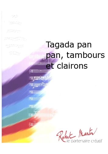 Tagada Pan Pan, Tambours Et Clairons (VERCHUREN ANDRE)