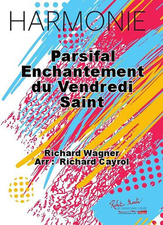 Parsifal Enchantement Du Vendredi Saint (WAGNER RICHARD)